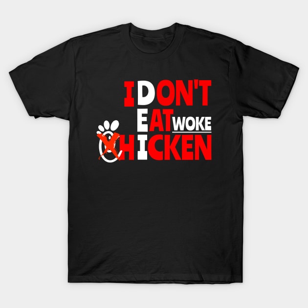 I don't eat Woke Chicken T-Shirt by The Concerned Citizen 